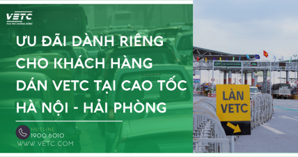 Ưu đãi dành riêng cho khách hàng dán VETC tại cao tốc Hà Nội - Hải Phòng