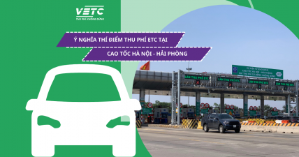Lý do thí điểm thu phí ETC tại cao tốc Hà Nội - Hải Phòng