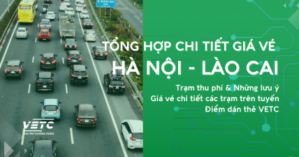 Bảng giá vé thu phí tự động và thu phí thủ công tại cao tốc Hà Nội Lào Cai