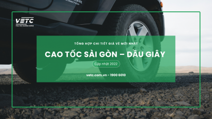 Tổng hợp chi tiết giá vé 2022 cao tốc Sài Gòn – Dầu Giây