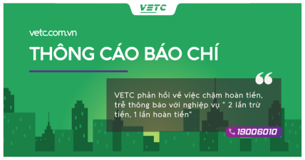 VETC phản hồi về việc chậm hoàn tiền, trễn thông báo với nghiệp vụ 