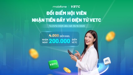Đổi điểm hội viên Mobifone, nhận tiền đầy Ví điện tử VETC