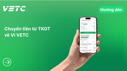 Hướng dẫn chuyển tiền từ tài khoản thu phí sang phương tiện liên kết Ví VETC