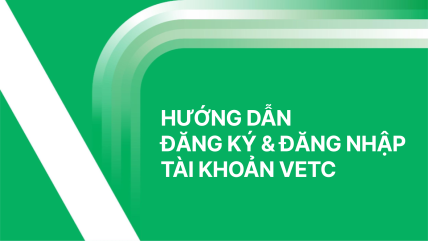 Hướng dẫn đăng ký và đăng nhập tài khoản VETC