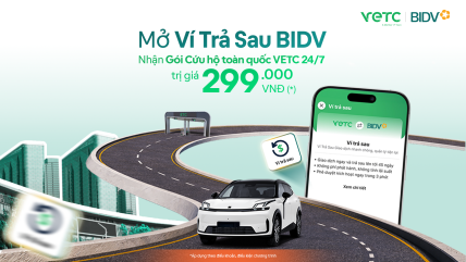 Mở Ví trả sau BIDV - Nhận ngay Gói Cứu hộ toàn quốc VETC 24/7 Nâng cao 01 năm trị giá 299.000 VNĐ